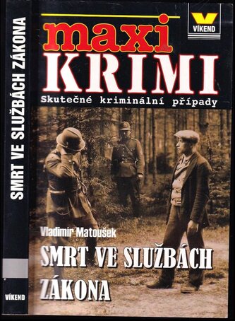 Smrt ve službách zákona : příběhy ochránců zákona zavražděných za první republiky (Vladimír Matoušek, 2019)