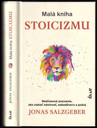 Malá kniha stoicizmu : nadčasové poznanie, ako získať odolnosť, sebadôveru a pokoj (Jonas Salzgeber, 2022)