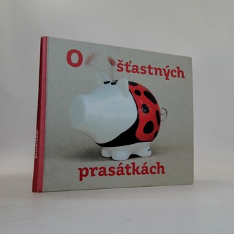 O šťastných prasátkách