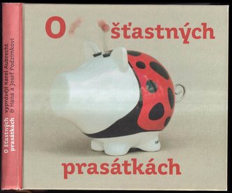 O šťastných prasátkách (Karel Aubrecht, 2018)
