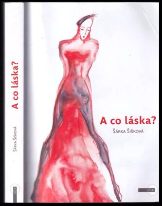 A co láska? (Šárka Šišková, 2018)