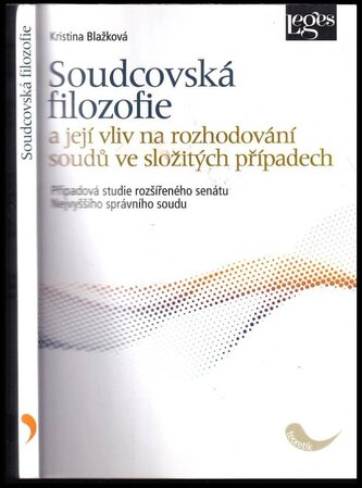 Soudcovská filozofie a její vliv na rozhodování soudů ve složitých případech : případová studie rozšířeného senátu Nejvyššího sp