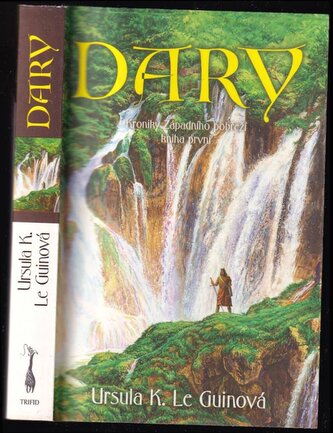 Kroniky Západního pobřeží : Dary - Kniha první (Ursula K Le Guin, 2006)