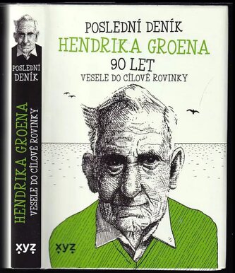 Poslední deník Hendrika Groena : 90 let : vesele do cílové rovinky (Hendrik Groen, 2022)