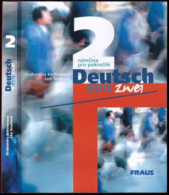 Deutsch eins, zwei BEZ AUDIOKAZETY/CD : Němčina pro pokročilé - 2 (Drahomíra Kettnerová, 2002)