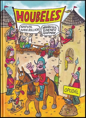 Houbeles Břečka z Opodáli : rytíř, jak má být (Ivan Rillich, 2021)