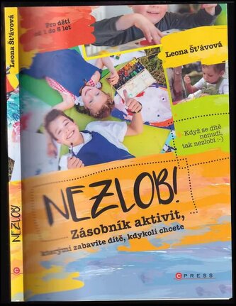 Nezlob! : zásobník aktivit, kterými zabavíte dítě, kdykoli chcete (Leona Šťávová, 2019)