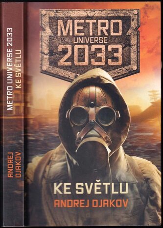 Metro Universe 2033 : Ke světlu (Andrej Gennad'jevič D‘jakov, 2022)