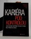 Kariéra pod kontrolou Kariéra pod kontrolou