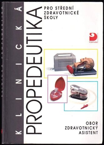 Klinická propedeutika pro střední zdravotnické školy : obor zdravotnický asistent (Jaromíra Novotná, 2006)