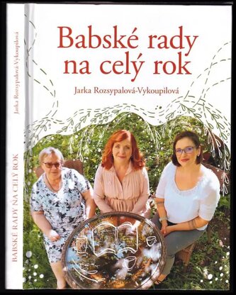 Babské rady na celý rok (Jarka Rozsypalová-Vykoupilová, 2022)