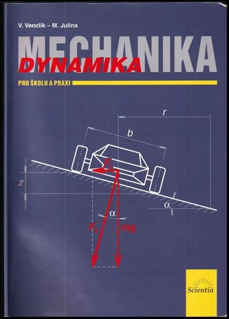 Mechanika : Dynamika pro školu a praxi (Vladimír Venclík, 2001)