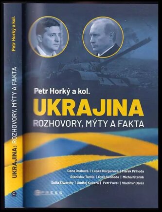 Ukrajina : rozhovory, mýty a fakta (Petr Horký, 2022)