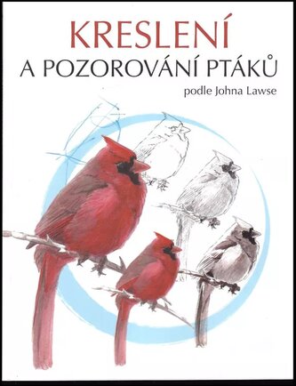 Kreslení a pozorování ptáků (John Muir Laws, 2022) Kreslení a pozorování ptáků (John Muir Laws, 2022)