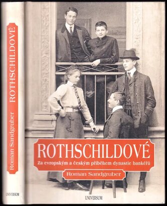 Rothschildové : za evropským a českým příběhem dynastie bankéřů (Roman Sandgruber, 2022)