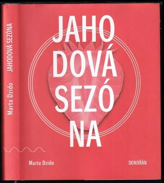Jahodová sezóna PODPIS Marta Dzido (Marta Dzido, 2022)