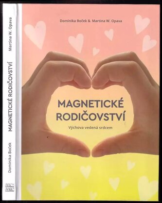 Magnetické rodičovství : výchova vedená srdcem (Dominika Boček, 2022)
