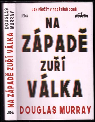 Na Západě zuří válka : jak přežít v praštěné době (Douglas Murray, 2022)