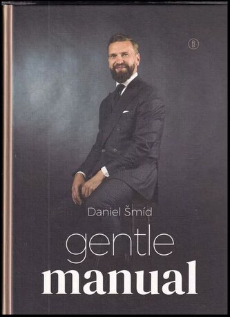 Gentlemanual : jak získat více sebedůvěry, být úspěšnějším a lepším mužem (Daniel Šmíd, 2022)