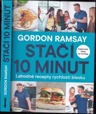 Stačí 10 minut : lahodné recepty rychlostí blesku (Gordon Ramsay, 2022)