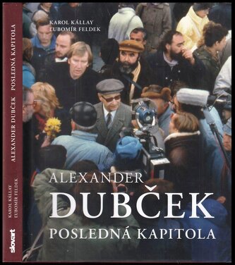 Alexander Dubček : posledná kapitola (Ľubomír Feldek, 2009)