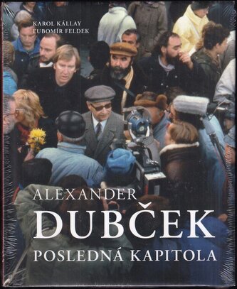 Alexander Dubček : posledná kapitola (Ľubomír Feldek, 2009)