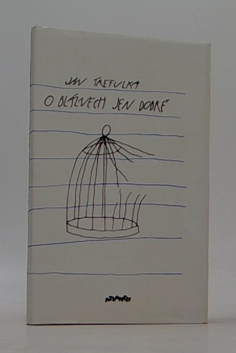 O bláznech jen dobré