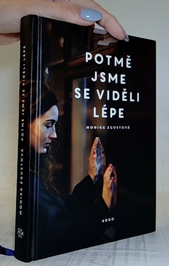 Potmě jsme se viděli lépe