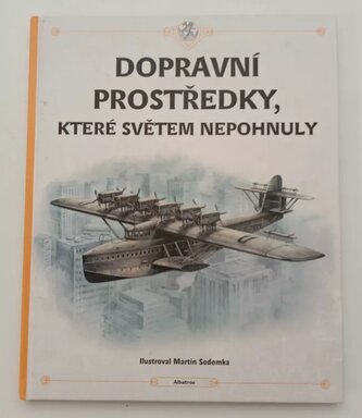 Dopravní prostředky, které světem nepohnuly (Štěpánka Sekaninová, 2022)