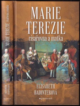 Marie Terezie, císařovna a matka (Élisabeth Badinter, 2022)
