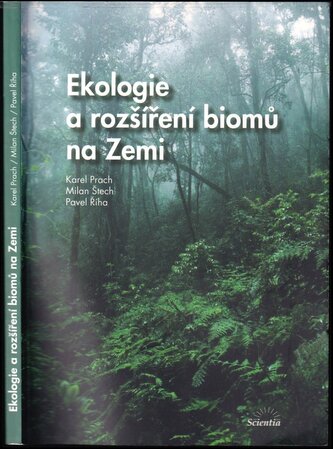 Ekologie a rozšíření biomů na Zemi (Milan Štech, 2009)