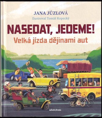 Nasedat, jedeme! : velká jízda dějinami aut (Jana Jůzlová, 2022)