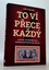 To ví přece každej - Zažité interpretace československých dějin To ví přece každej - Zažité interpretace československých dějin