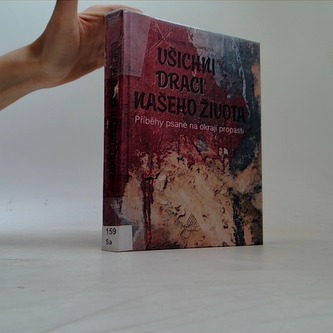 Všichni draci našeho života...Příběhy psané na okraji propasti