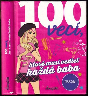 100 vecí, ktoré musí vedieť každá baba (Karla S Sommer, 2019)