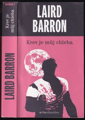 Krev je můj chleba : (Blood standard) (Laird Barron, 2019)