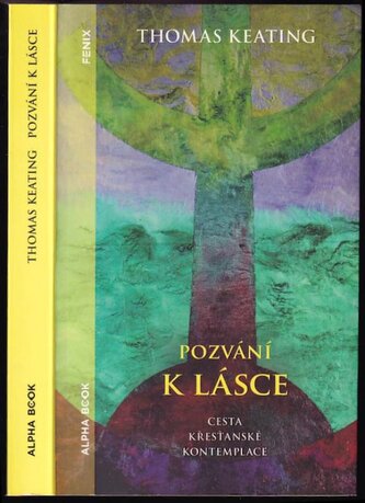 Pozvání k lásce : cesta křesťanské kontemplace (Thomas Keating, 2019)