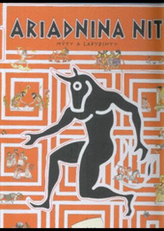 Ariadnina nit : mýty a labyrinty (Jan Bajtlik, 2019)