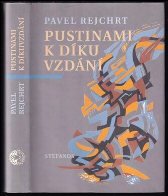 Pustinami k díkuvzdání : cyklus próz a básní (Pavel Rejchrt, 2019)