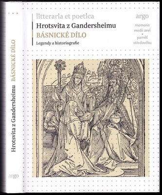 Básnické dílo : legendy a historiografie (Hrotsvita Gandeshemensis, 2022)