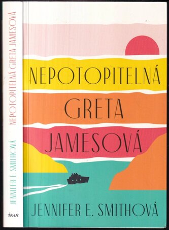 Nepotopitelná Greta Jamesová (Jennifer E Smith, 2023)