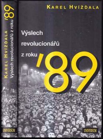 Výslech revolucionářů z roku '89 (Karel Hvízd'ala, 2019)