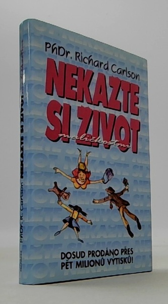 Nekažte si život maličkostmi