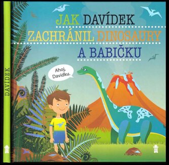 Jak Davídek zachránil dinosaury a babičku (Šimon Matějů, 2019)