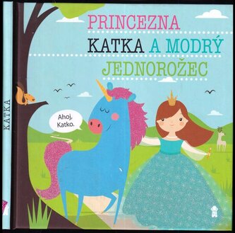 Princezna Katka a modrý jednorožec (Lucie Šavlíková, 2019)
