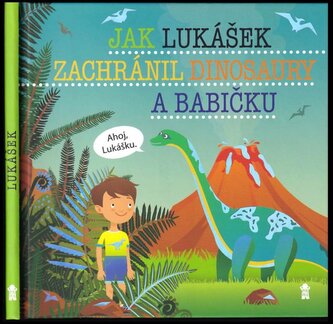 Jak Lukášek zachránil dinosaury a babičku (Šimon Matějů, 2019)