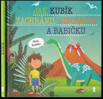 Jak Kubík zachránil dinosaury a babičku (Šimon Matějů, 2019)