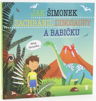 Jak Šimonek zachránil dinosaury a babičku (Šimon Matějů, 2019)