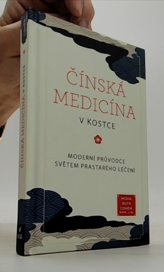 Čínská medicína v kostce - Moderní průvodce světem prastarého léčení