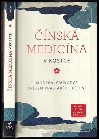 Čínská medicína v kostce : moderní průvodce světem prastarého léčení (Misha Ruth Cohen, 2022)
